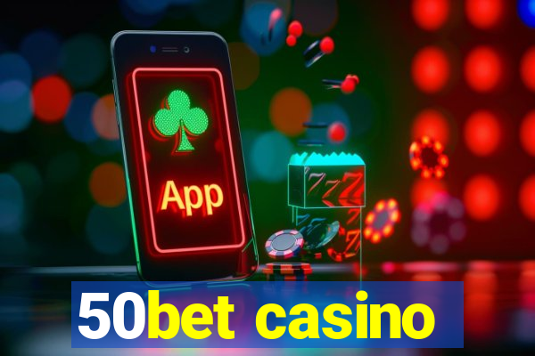 50bet casino